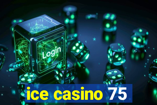 ice casino 75